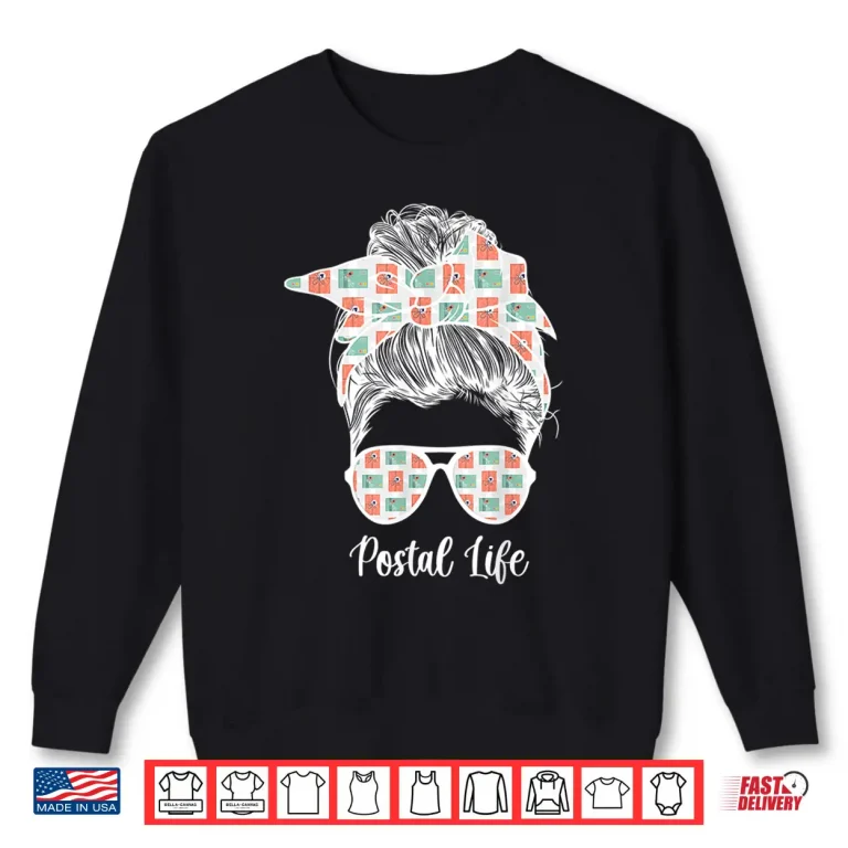 Sweatshirt Postal Life Postal Worker Postwoman Mail Lady Mailwoman Shirt