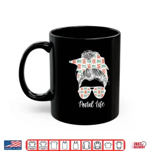 Mug Postal Life Postal Worker Postwoman Mail Lady Mailwoman Shirt