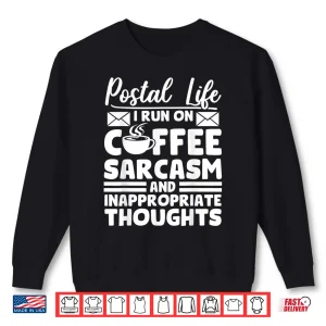 Sweatshirt Postal Life Sarcasm Coffee Postal Worker Mail Carrier Fun Shirt