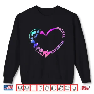 Sweatshirt Postal Worker Heart Love Postal Worker Mail Carrier Shirt
