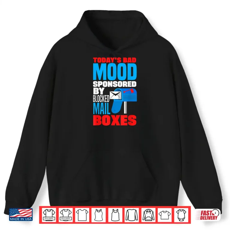 Hoodie Postal Worker Mail Carrier Mailman Rural Carrier Mood Funny Shirt