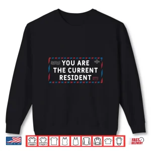 Sweatshirt Postal Worker Mailman You Are the Current Resident Shirt