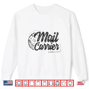 Sweatshirt Postman Mailman Postal Worker Mail Carrier Courier Shirt