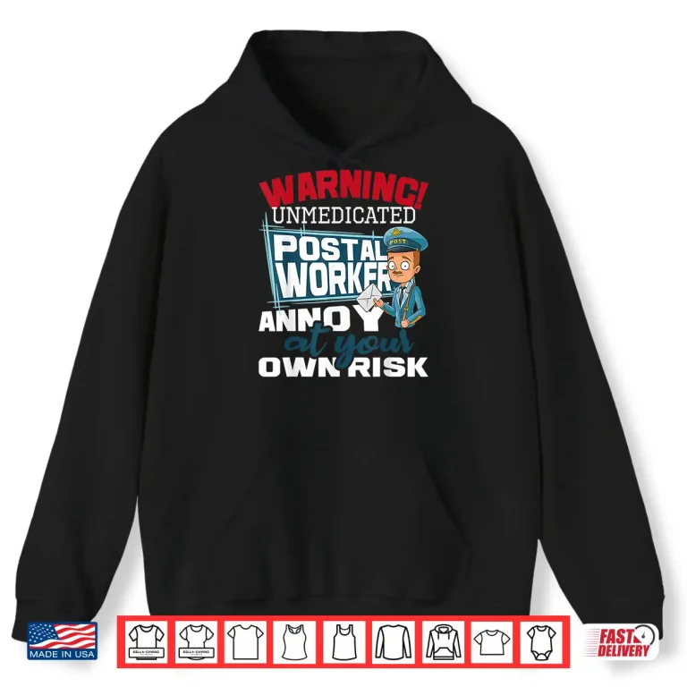 Hoodie Unmedicated Postal Worker Mailman Postman Mail Carrier Shirt
