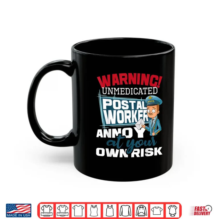 Mug Unmedicated Postal Worker Mailman Postman Mail Carrier Shirt