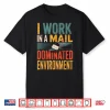 Work In A Mail Post Office Postal Worker Postman Mailman Shirt