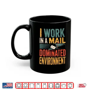 Mug Work in a Mail Post Office Postal Worker Postman Mailman Shirt