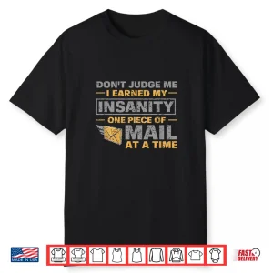 Funny Postal Worker Quote For Mailman Mail Carrier Delivery Shirt