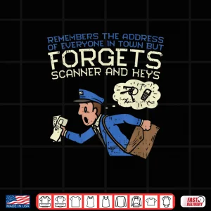 Design Forgets Scanner and Keys Mail Carrier Postal Worker Mailman Shirt