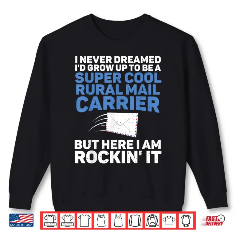 Sweatshirt Funny Rural Carrier Design Rural Mail Carrier Shirt