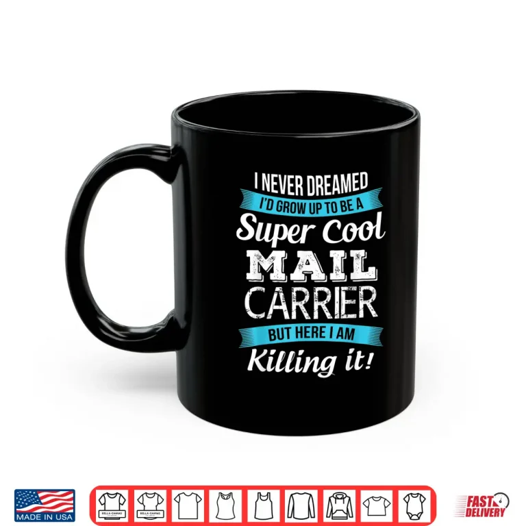 Mug Funny Super Cool Mail Carrier Shirt Gift