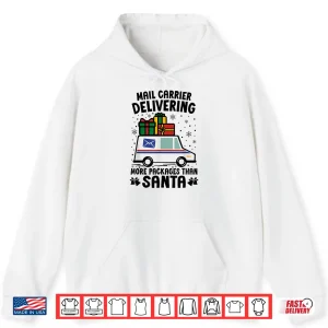 Mail Carrier Delivering More Packages Than Santa Christmas Shirt