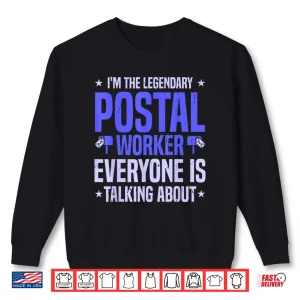 Sweatshirt Mail Carrier Mailman Im the Legendary Postal Worker Postman Shirt