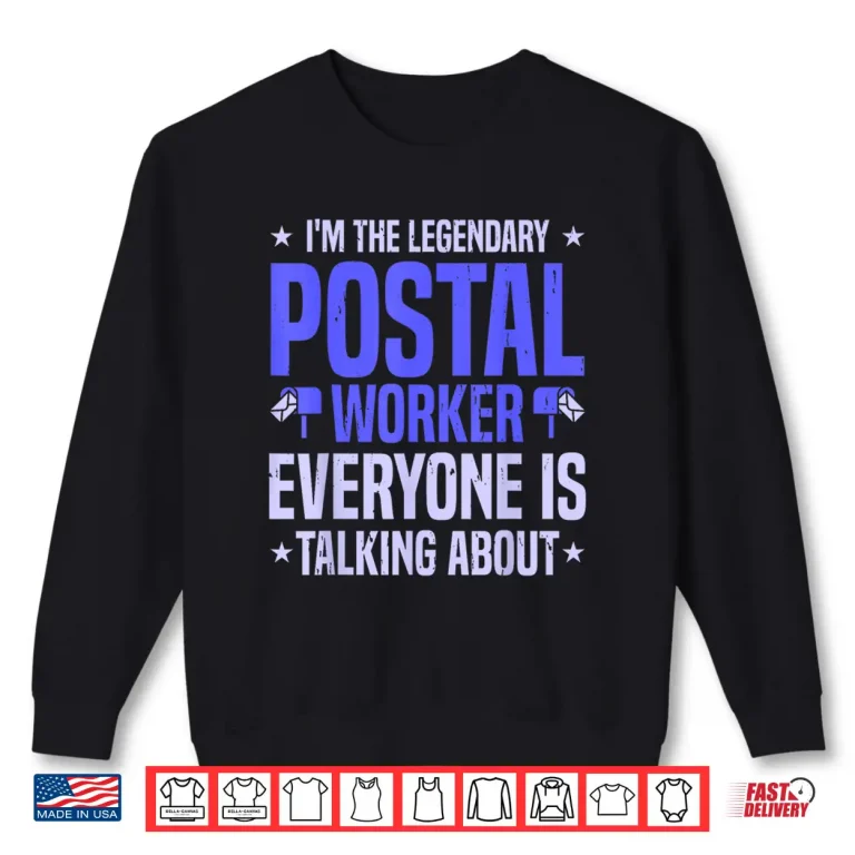 Sweatshirt Mail Carrier Mailman Im the Legendary Postal Worker Postman Shirt