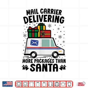 Design Mail Carrier Delivering More Packages Than Santa Christmas Shirt