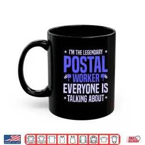 Mug Mail Carrier Mailman Im the Legendary Postal Worker Postman Shirt