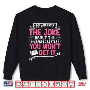 Sweatshirt Mailman Joke Unstamped Letter Mail Carrier Postal Worker Shirt