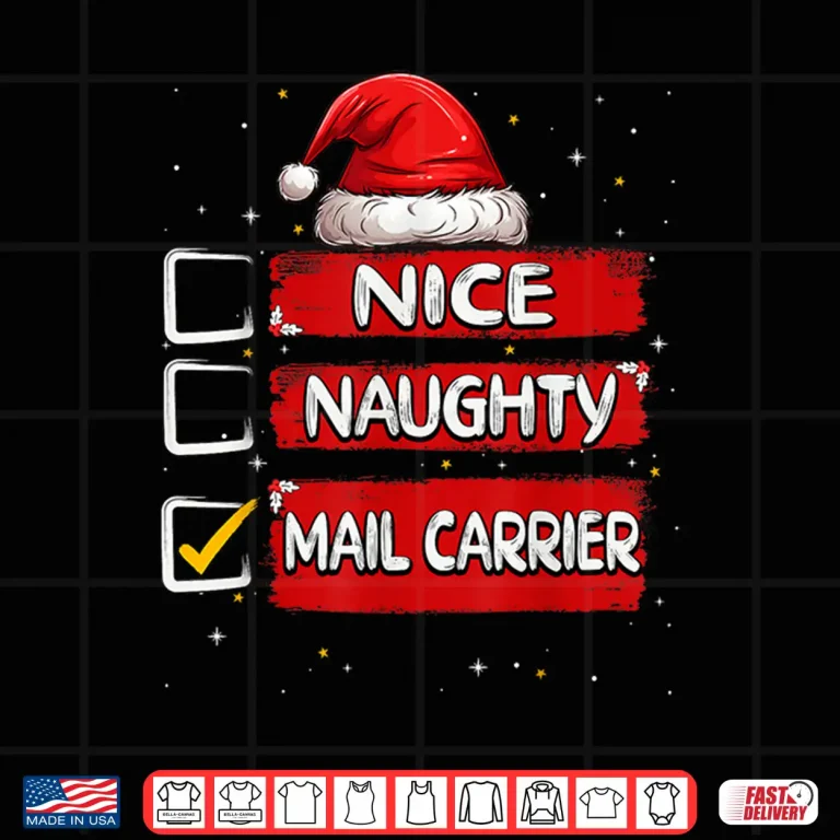 Design Nice Naughty Mail Carrier Christmas List Santa Claus Shirt