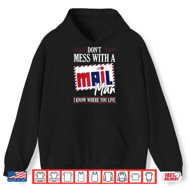 Hoodie Post Office Worker Dont Mess With a Mail Man Shirt