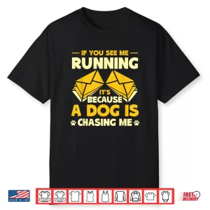 Postal Worker If You See Me Running Mail Carrier Shirt