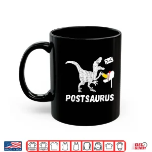 Mug Post Saurus Postman Post Dinosaur Mail Carrier T Rex Shirt