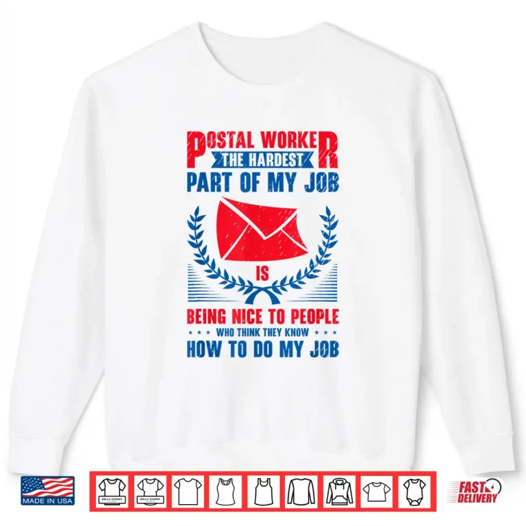 Sweatshirt Postal Worker Mail Delivery Postman Mail Carrier Sarcasm Shirt