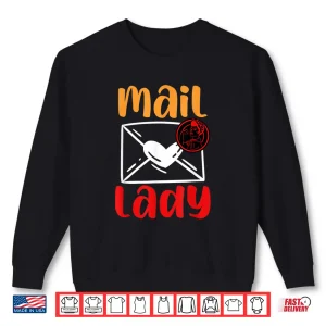Sweatshirt Postal Worker Mailman Mail Lady Shirt