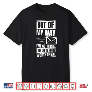 Postal Worker Quote Design For Post Office And Mail Carrier Shirt