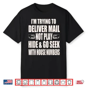 Rural Carrier  City Carrier Mailman Mail Lady Hide Seek Pun Shirt