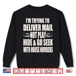 Sweatshirt Rural Carrier City Carrier Mailman Mail Lady Hide Seek Pun Shirt
