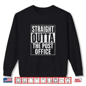Sweatshirt Straight Outta the Post Office Funny Mail Carrier Shirt