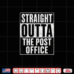 Design Straight Outta the Post Office Funny Mail Carrier Shirt