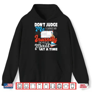 Hoodie Dont Judge Me Postal Worker Mailman Postman Mail Carrier Shirt