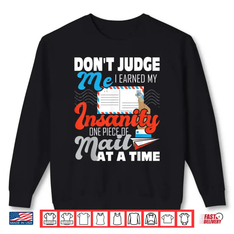 Sweatshirt Dont Judge Me Postal Worker Mailman Postman Mail Carrier Shirt