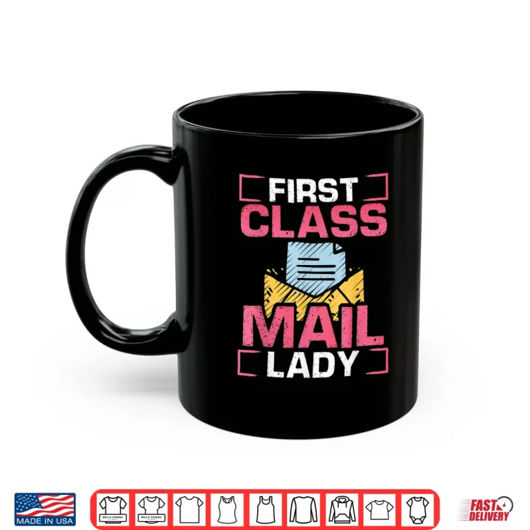 Mug Female Postal Worker First Class Mail Lady Shirt