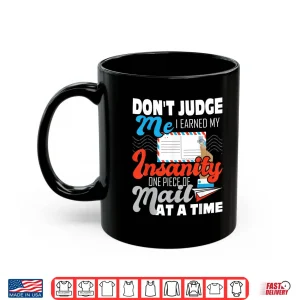 Mug Dont Judge Me Postal Worker Mailman Postman Mail Carrier Shirt