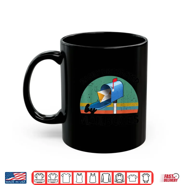 Mug Funny Easily Distracted by Mailboxes for Postal Mail Worker Shirt
