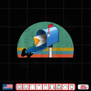 Design Funny Easily Distracted by Mailboxes for Postal Mail Worker Shirt