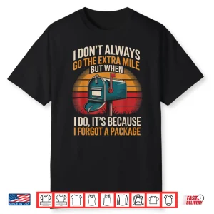Go Mile Post Office Postal Worker Postman Mailman Shirt