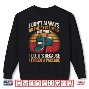 Sweatshirt Go Mile Post Office Postal Worker Postman Mailman Shirt