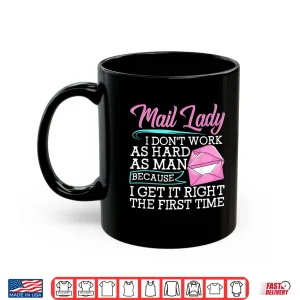 Mug Mail Lady Work Hard Funny Postal Worker Mail Carrier Shirt