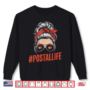 Sweatshirt Postal Life Post Office Postal Worker Postman Mailman Shirt