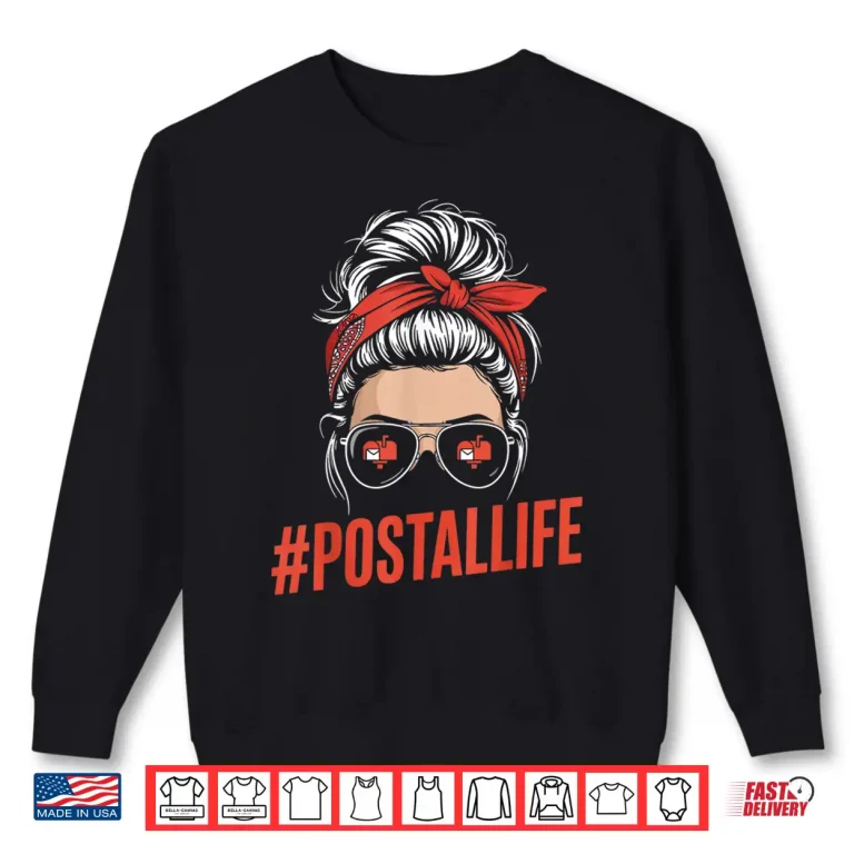 Sweatshirt Postal Life Post Office Postal Worker Postman Mailman Shirt