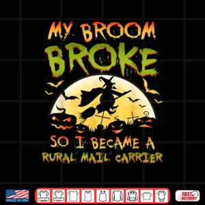 Design My Broom Broke Rural Mail Carrier Halloween Funny Costume Shirt