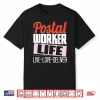 Postal Worker Life Mailman Mailwoman Postman Mail Carrier Shirt