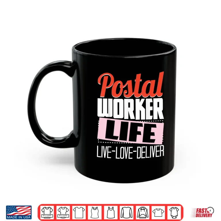 Mug Postal Worker Life Mailman Mailwoman Postman Mail Carrier Shirt