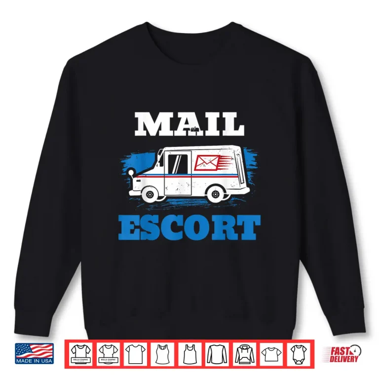 Sweatshirt Postal Worker Mail Escort Shirt