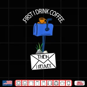 Design Postal Worker Funny Gift for Delivery Mailman Coffee Lover Shirt