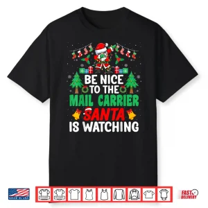 Be Nice To The Mail Carrier Santa Postal Worker Christmas Shirt