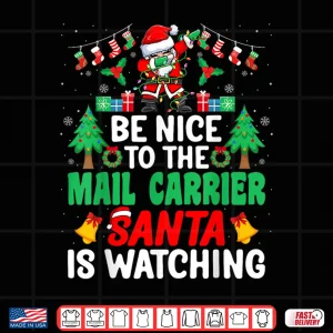 Design Be Nice to the Mail Carrier Santa Postal Worker Christmas Shirt